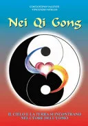 Nei Qi Gong. Il cielo e la terra si incontrano nel cuore dell'uomo — 