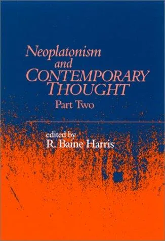 Neoplatonism and Contemporary Thought (Studies in Neoplatonism : Ancient and Modern, Vol 11)