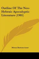 Outline of the Neo-Hebraic Apocalyptic Literature (1901) — 