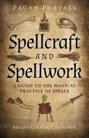 Pagan Portals - Spellcraft and Spellwork — 