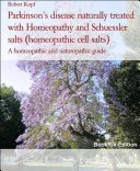 Parkinson’s disease naturally treated with Homeopathy and Schuessler salts (homeopathic cell salts) — 