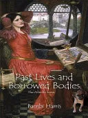 Past Lives and Borrowed Bodies — 