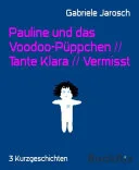 Pauline und das Voodoo-Püppchen // Tante Klara // Vermisst — 