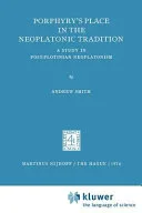 Porphyry’s Place in the Neoplatonic Tradition — 