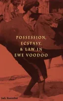 Possession, Ecstasy, and Law in Ewe Voodoo — 