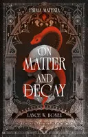 Prima Materia. On Matter and Decay — 