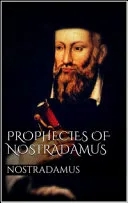 Prophecies of Nostradamus — 