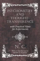 Psychometry and Thought-Transference with Practical Hints for Experiments - With an Introduction by Henry S. Olcott — 