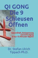 QI GONG Die 9 Schleusen Öffnen — 