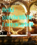 Reiki - ganzheitliche Energiearbeit — 