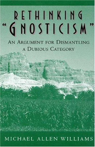 Rethinking "Gnosticism" — 