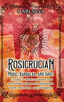 Rosicrucian Magic, Kabbalah, and Tarot — 