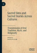 Sacred Sites and Sacred Stories Across Cultures — 