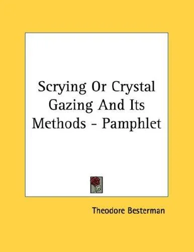 Scrying Or Crystal Gazing And Its Methods - Pamphlet