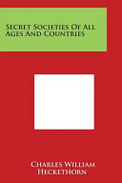 Secret Societies of All Ages and Countries — 