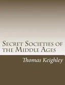 Secret Societies of the Middle Ages — 