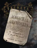 Secrets of the Magickal Grimoires — 
