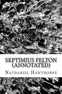 Septimius Felton (Annotated) — 