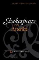 Shakespeare and the Afterlife — 