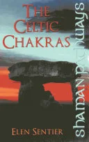 Shaman Pathways - The Celtic Chakras — 