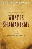 Shaman Pathways - What is Shamanism? — 