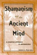 Shamanism and the Ancient Mind — 