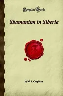 Shamanism in Siberia — 