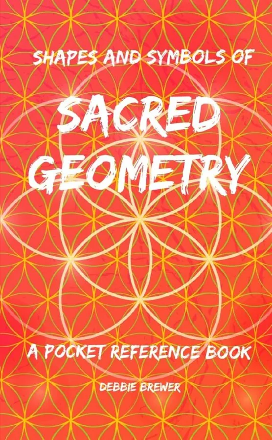 Shapes and Symbols of Sacred Geometry, A Pocket Reference Book