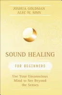 Sound Healing for Beginners — 