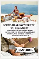 Sound Healing Therapy for Beginners — 