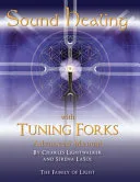Sound Healing with Tuning Forks Manual — 