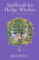 Spellcraft for Hedge Witches — 