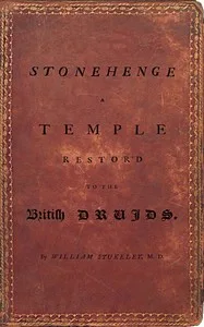 Stonehenge, a Temple Restor'd to the British Druids
