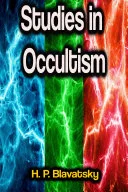 Studies in Occultism — 