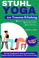 Stuhl-Yoga zur Trauma-Erholung — 