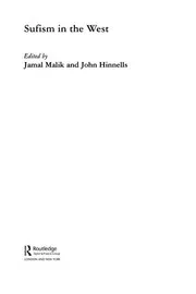 Sufism in the west by Jamal Malik and John Hinnells