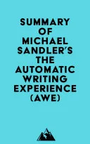 Summary of Michael Sandler's The Automatic Writing Experience (AWE) — 