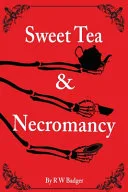 Sweet Tea & Necromancy — 