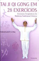Tai Ji Qi Gong Em 28 Exercícios — 
