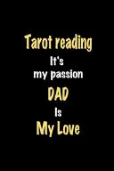 Tarot Reading It's My Passion Dad Is My Love Journal — 
