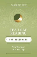 Tea Leaf Reading for Beginners
