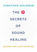The 7 Secrets of Sound Healing Revised Edition — 