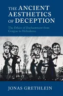 The Ancient Aesthetics of Deception — 