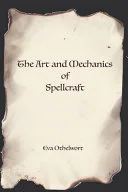 The Art and Mechanics of Spellcraft — 