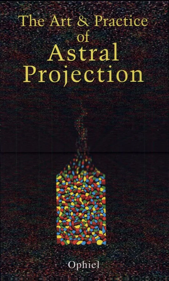 The Art and Practice of Astral Projection — 