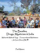 The Beatles, Drugs, Mysticism & India — 