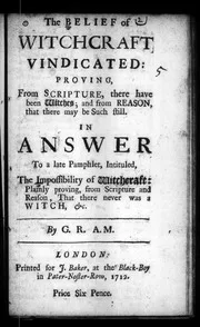 The BELIEF of witchcraft vindicated: proving, from Scripture, there have been witches; and, from reason, that there may be such still. ... 1712: Iss 95