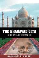 The Bhagavad Gita According to Gandhi — 