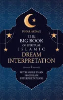 The Big Book of Spiritual Islamic Dream Interpretation — 