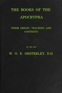 The books of the Apocrypha : $b their origin, teaching and contents